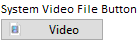 System Video File Button.png